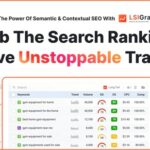 LSIGraph Launches New & Revamped SEO Solutions To Help Users Climb The Search Ranking