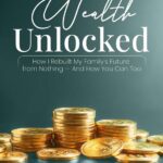New Book Wealth Unlocked Explores Financial Literacy, Resilience, and the Foundations of Long-Term Wealth