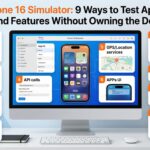 iPhone 16 Simulator: 9 Ways to Test Apps, UI, and Features Without Owning the Device