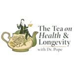 The Tea on Health & Longevity Podcast Announces Expansion of Expert Guest Series Focused on Preventative Health