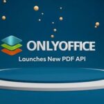 ONLYOFFICE Expands Developer Platform with New PDF API and Document Automation Capabilities